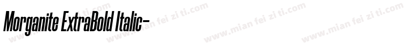 Morganite ExtraBold Italic字体转换